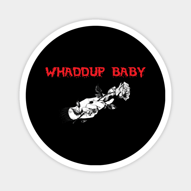 Corpse Husband Whaddup Baby Magnet by yevomoine